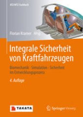 book Integrale Sicherheit von Kraftfahrzeugen: Biomechanik - Simulation - Sicherheit im Entwicklungsprozess