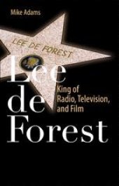 book Lee de Forest: King of Radio, Television, and Film