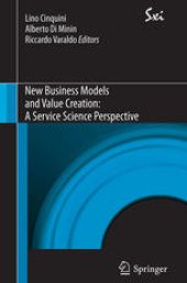 book New Business Models and Value Creation: A Service Science Perspective