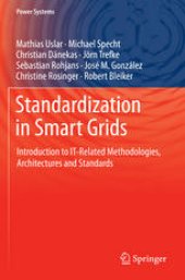 book Standardization in Smart Grids: Introduction to IT-Related Methodologies, Architectures and Standards