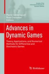 book Advances in Dynamic Games: Theory, Applications, and Numerical Methods for Differential and Stochastic Games