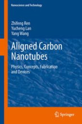 book Aligned Carbon Nanotubes: Physics, Concepts, Fabrication and Devices