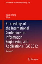book Proceedings of the International Conference on Information Engineering and Applications (IEA) 2012: Volume 5