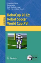 book RoboCup 2012: Robot Soccer World Cup XVI