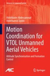 book Motion Coordination for VTOL Unmanned Aerial Vehicles: Attitude Synchronisation and Formation Control