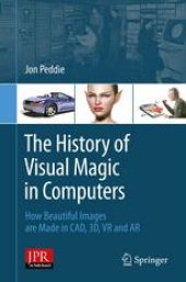 book The History of Visual Magic in Computers: How Beautiful Images are Made in CAD, 3D, VR and AR