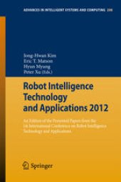 book Robot Intelligence Technology and Applications 2012: An Edition of the Presented Papers from the 1st International Conference on Robot Intelligence Technology and Applications