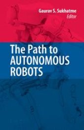 book The Path to Autonomous Robots: Essays in Honor of George A. Bekey