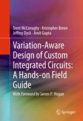 book Variation-Aware Design of Custom Integrated Circuits: A Hands-on Field Guide: A Hands-on Field Guide