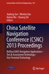 book China Satellite Navigation Conference (CSNC) 2013 Proceedings: BeiDou/GNSS Navigation Applications • Test & Assessment Technology • User Terminal Technology