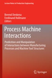 book Process Machine Interactions: Predicition and Manipulation of Interactions between Manufacturing Processes and Machine Tool Structures