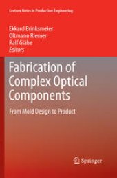 book Fabrication of Complex Optical Components: From Mold Design to Product