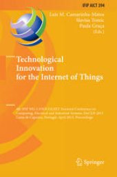 book Technological Innovation for the Internet of Things: 4th IFIP WG 5.5/SOCOLNET Doctoral Conference on Computing, Electrical and Industrial Systems, DoCEIS 2013, Costa de Caparica, Portugal, April 15-17, 2013. Proceedings