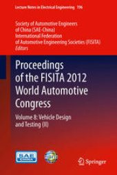 book Proceedings of the FISITA 2012 World Automotive Congress: Volume 8: Vehicle Design and Testing (II)