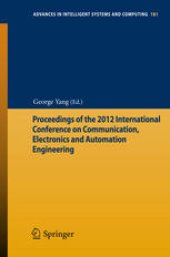 book Proceedings of the 2012 International Conference on Communication, Electronics and Automation Engineering