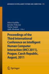 book Proceedings of the Third International Conference on Intelligent Human Computer Interaction (IHCI 2011), Prague, Czech Republic, August, 2011