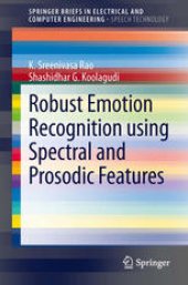 book Robust Emotion Recognition using Spectral and Prosodic Features