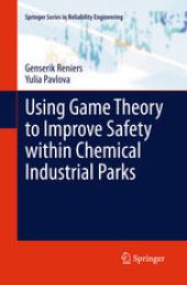 book Using Game Theory to Improve Safety within Chemical Industrial Parks