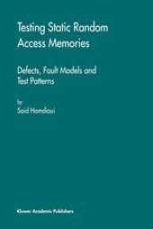 book Testing Static Random Access Memories: Defects, Fault Models and Test Patterns