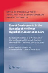 book Recent Developments in the Numerics of Nonlinear Hyperbolic Conservation Laws: Lectures Presented at a Workshop at the Mathematical Research Institute Oberwolfach, Germany, Jan 15 – 21, 2012