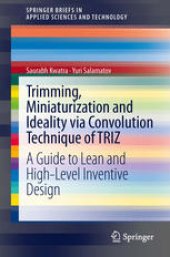 book Trimming, Miniaturization and Ideality via Convolution Technique of TRIZ: A Guide to Lean and High-level Inventive Design