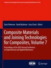 book Composite Materials and Joining Technologies for Composites, Volume 7: Proceedings of the 2012 Annual Conference on Experimental and Applied Mechanics