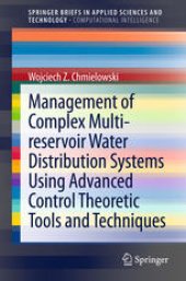 book Management of Complex Multi-reservoir Water Distribution Systems using Advanced Control Theoretic Tools and Techniques