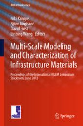 book Multi-Scale Modeling and Characterization of Infrastructure Materials: Proceedings of the International RILEM Symposium Stockholm, June 2013