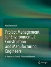 book Project Management for Environmental, Construction and Manufacturing Engineers: A Manual for Putting Theory into Practice