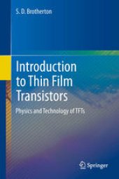 book Introduction to Thin Film Transistors: Physics and Technology of TFTs