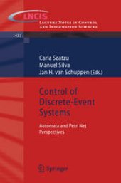 book Control of Discrete-Event Systems: Automata and Petri Net Perspectives