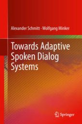 book Towards Adaptive Spoken Dialog Systems