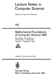 book Mathematical Foundations of Computer Science 1981: Proceedings, 10th Symposium à trbské Pleso, Czechoslovakia August 31 – September 4, 1981