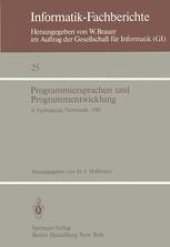 book Programmiersprachen und Programmentwicklung: 6. Fachtagung des Fachausschusses Programmiersprachen der GI, Darmstadt, 11.–12. März 1980