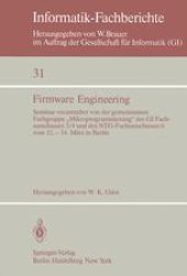 book Firmware Engineering: Seminar veranstaltet von der gemeinsamen Fachgrupe „Mikroprogrammierung“ des GI Fachausschusses 3/4 und des NTG-Fachausschusses 6 vom 12. – 14. März 1980 in Berlin