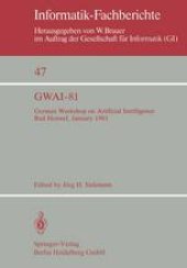 book GWAI-81: German Workshop on Artificial Intelligence Bad Honnef, January 26–31, 1981