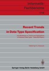 book Recent Trends in Data Type Specification: 3rd Workshop on Theory and Applications of Abstract Data Types Selected Papers