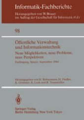 book Öffentliche Verwaltung und Informationstechnik: Neue Möglichkeiten, neue Probleme, neue Perspektiven Fachtagung, Speyer, 26.–28. September 1984