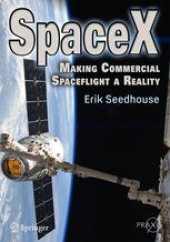 book SpaceX: Making Commercial Spaceflight a Reality