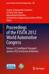 book Proceedings of the FISITA 2012 World Automotive Congress: Volume 12: Intelligent Transport System（ITS） & Internet of Vehicles