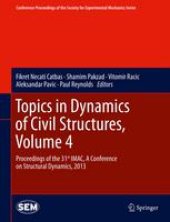 book Topics in Dynamics of Civil Structures, Volume 4: Proceedings of the 31st IMAC, A Conference on Structural Dynamics, 2013