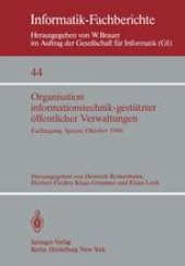 book Organisation informationstechnik-gestützter öffentlicher Verwaltungen: Fachtagung der GI (Fachausschuß 13: Informatik in Recht und Verwaltung) und des Forschungsinstituts für öffentliche Verwaltung bei der Hochschule für Verwaltungswissenschaften Speyer S