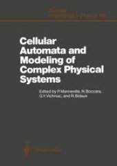 book Cellular Automata and Modeling of Complex Physical Systems: Proceedings of the Winter School, Les Houches, France, February 21–28, 1989