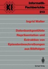 book Datenbankgestützte Repräsentation und Extraktion von Episodenbeschreibungen aus Bildfolgen