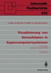 book Visualisierung von Umweltdaten in Supercomputersystemen: 1. Fachtagung Karlsruhe, 8. November 1989 Proceedings