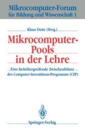 book Mikrocomputer-Pools in der Lehre: Eine fachübergreifende Zwischenbilanz des Computer-Investitions-Programms (CIP)