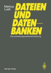 book Dateien und Datenbanken: Eine anwendungsorientierte Einführung