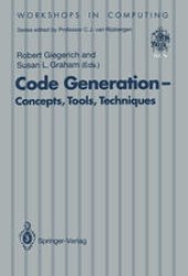 book Code Generation — Concepts, Tools, Techniques: Proceedings of the International Workshop on Code Generation, Dagstuhl, Germany, 20–24 May 1991