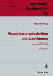 book Visualisierungstechniken und Algorithmen: Fachgespräch Wien, 26./27. September 1988, Proceedings