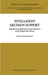 book Intelligent Decision Support: Handbook of Applications and Advances of the Rough Sets Theory